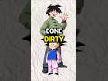 Goten Got Done Kind Of Dirty