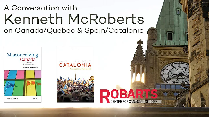 A Conversation with Kenneth McRoberts on Canada/Qu...