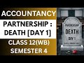 DEATH OF A PARTNER (DAY 1) | CLASS 12, SEMESTER 4 | ACCOUNTANCY