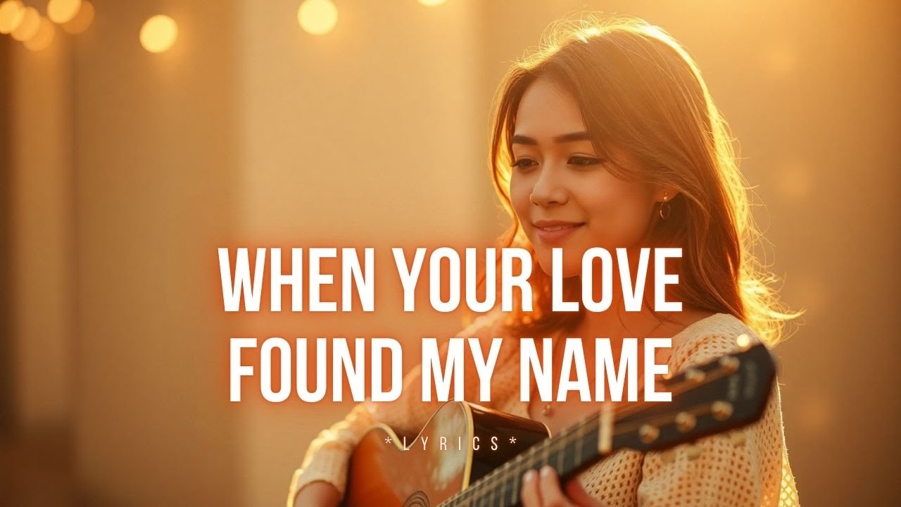 When Your Love Found My Name 💫 | Emotional Romantic Pop Ballad (Lyrics)