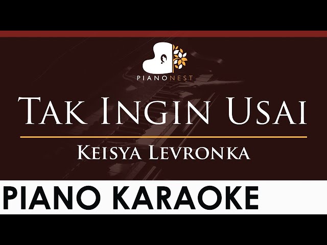 Keisya Levronka - Tak Ingin Usai - Nada Tinggi (Piano Karaoke Iringan) class=