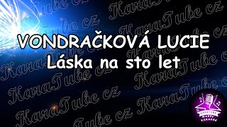 VONDRÁČKOVÁ LUCIE - Láska na sto let (KARAOKE)