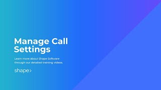 Manage Call Settings in Shape Software screenshot 1