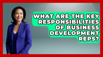 What Are the Key Responsibilities of Business Development Reps? | Sales Pro Blueprint News