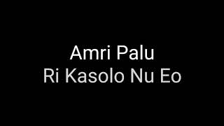 Lagu Pop Kaili | Amrie Palu - Ri Kasolo Nu Eo | Lirik Karaoke