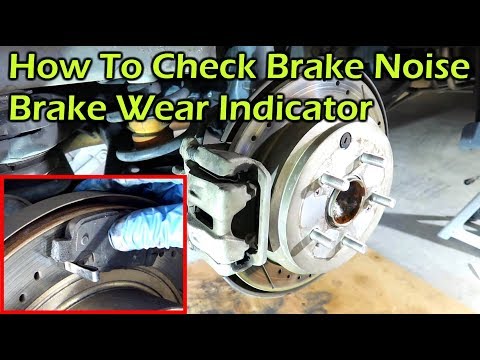 How To Check Brake Squeal Noise - Brake Wear Indicator