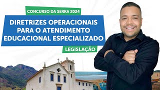 DIRETRIZES OPERACIONAIS PARA O ATENDIMENTO EDUCACIONAL ESPECIALIZADO | Concurso da Serra - ES
