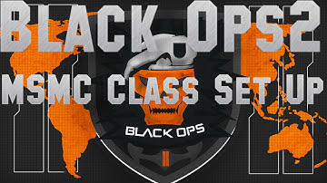 Black Ops 2: MSMC Class Set Up and Gameplay