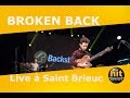 BROKEN BACK - Backstage Live (Hit West @Saint Brieuc - 2017)