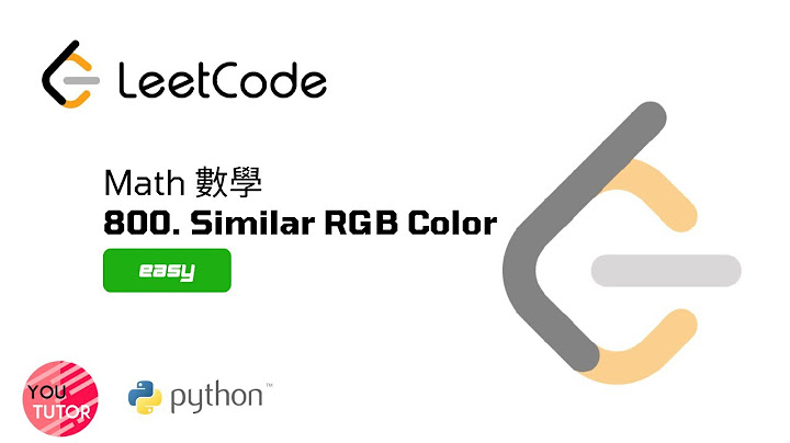 [力扣 Leetcode] Premium 800. Similar RGB Color | Yoututor
