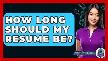 How Long Should My Resume Be? - Next LVL Programming