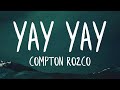 Compton Ro2co - Yay Yay (Lyrics) (Best Version) | TikTok Song