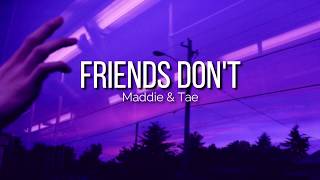 Friends Dont Letra Español Maddie & Tae