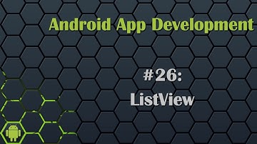 Android App Development Tutorial 26: ListView