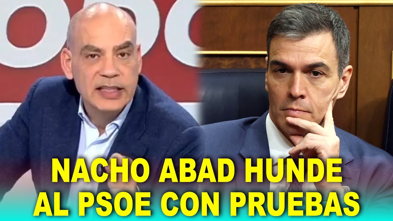 Nacho Abad HUNDE al PSOE con pruebas y testigos: “Conocían los casos de acoso”