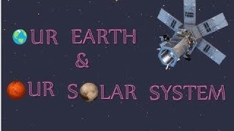 CLASS 5   OUR EARTH AND OUR SOLAR SYSTEM   EVS   PART 1   ENGLISH MEDIUM   EXPLAINER VIDEO