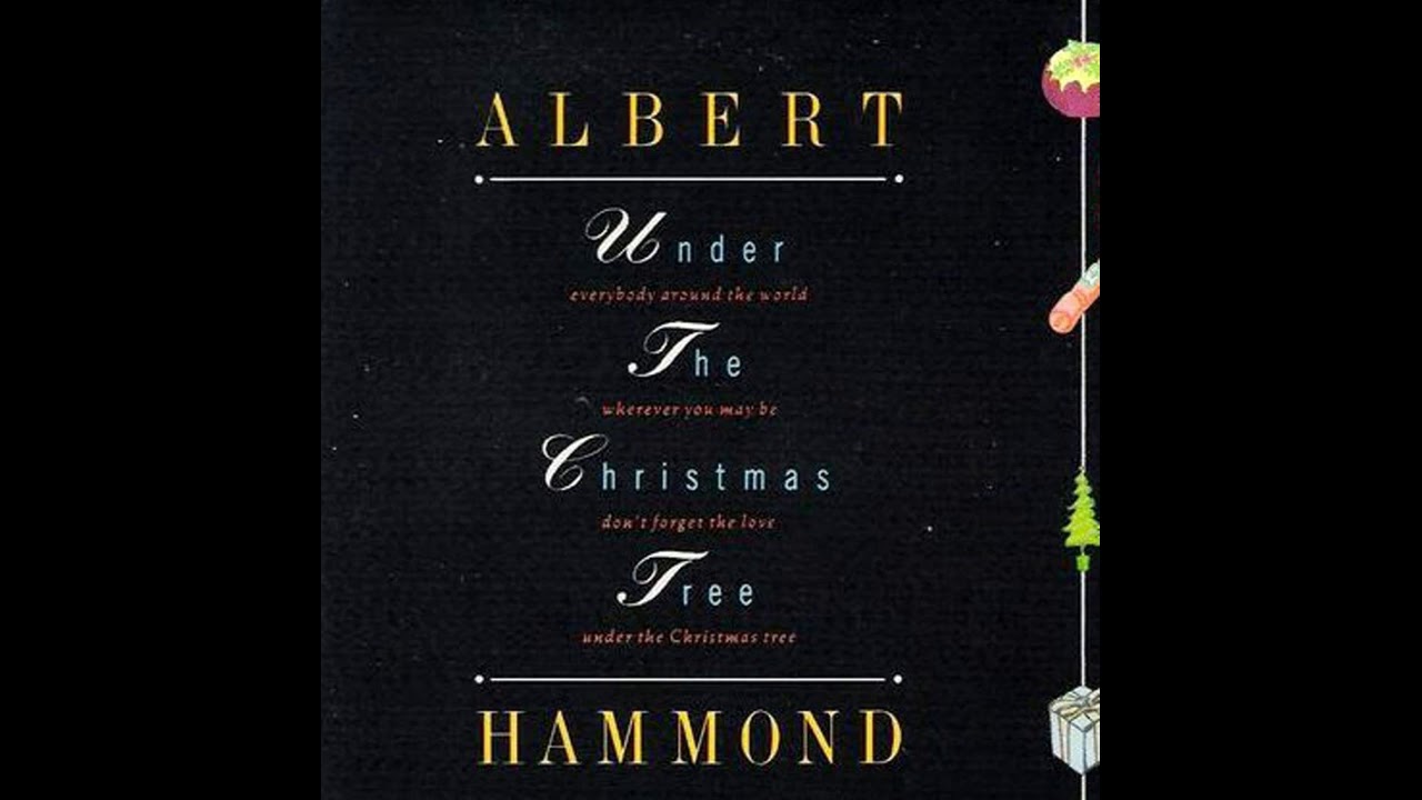 Under The Christmas Tree Albert Hammond Lyrics Albert Hammond - Under The Christmas Tree (1989) - YouTube