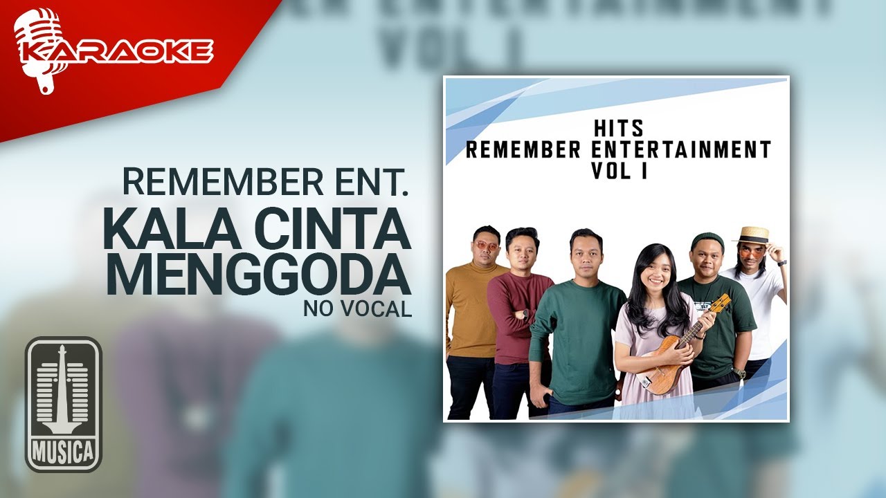 Remember Entertainment - Kala Cinta Menggoda (Karaoke Video) | No Vocal