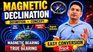 Magnetic Declination Explained | Magnetic Bearing to True Bearing Conversion| Surveying by Akash Sir