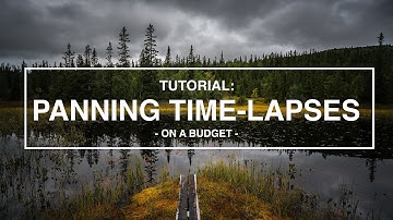 Tutorial: How to Create Panning Time-Lapses On a Budget (4K)