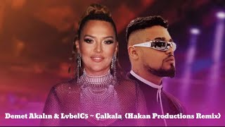 Demet Akalın & LvbelC5 ~ Çalkala {Hakan Productions Remix}