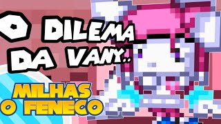 O DILEMA DA VANY.. [ Animação Em Sprite Android! ]