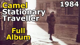 Camel - Stationary Traveller (Full Album) 1984 | Progressive rock