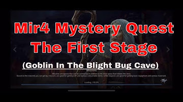 Mir4 Mystery Quest The First Stage (Goblin In The Blight Bug Cave) #mir4 #mir4mysteryquest
