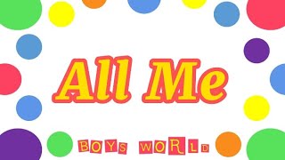 boys world - all me (lyrics)