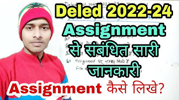 Assignment कैसे लिखे? | Deled 1st Year 2022-24 | Assignment से संबंधित सारी जानकारी | Deled 2022-24