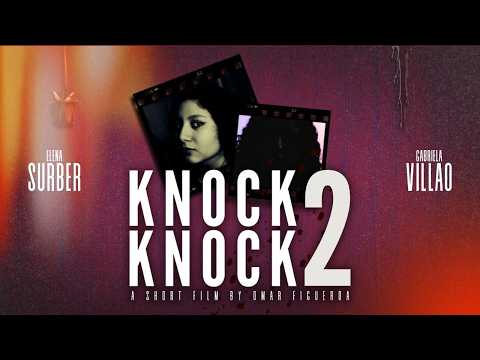 KNOCK KNOCK 2 | Short Film | Directed by Omar Figueroa