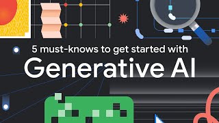 5 essentials to know about generative AI from Google