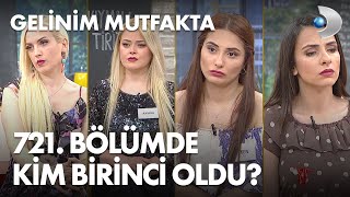 Gelinim Mutfakta 721. Bölümde Gün Birincisi Kim Oldu? 7 Haziran 2021