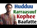Hudduu Rarraasuuf Kophee Baafatte