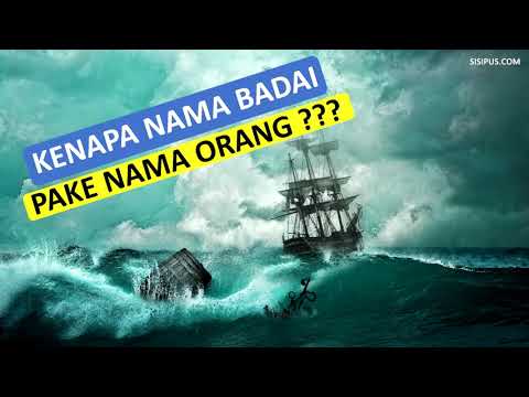 Mengapa Badai Dinamakan Nama Orang, Badai Punya Gender?