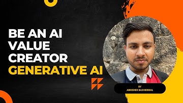 Be An AI Value Creator | Generative AI