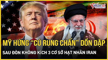 Mỹ chính thức hứng đòn choáng váng sau khi dội bom "huỷ diệt" cơ sở hạt nhân Iran | Báo VietNamNet