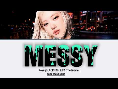 ROSÉ Messy [F1 The Movie] (Color Coded Lyrics)