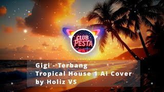 GIGI - Terbang (Tropical House 1 AI Cover) by Holiz VS