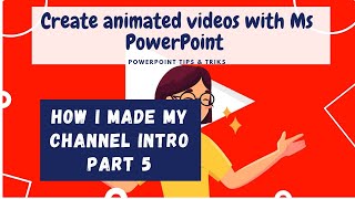 How I made my animated channel intro in powerpoint | create animation scene in PowerPoint | part 5