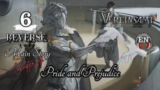 6- (EN▸🔊)⭕Reverse:1999 ★Main Story (Vereinsamt) Chapter-7★ "Pride and Prejudice"