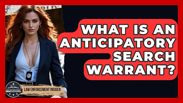 What Is An Anticipatory Search Warrant? - Law Enforcement Insider