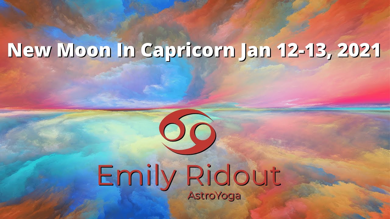 New Moon in Capricorn January 12-13, 2021 - YouTube