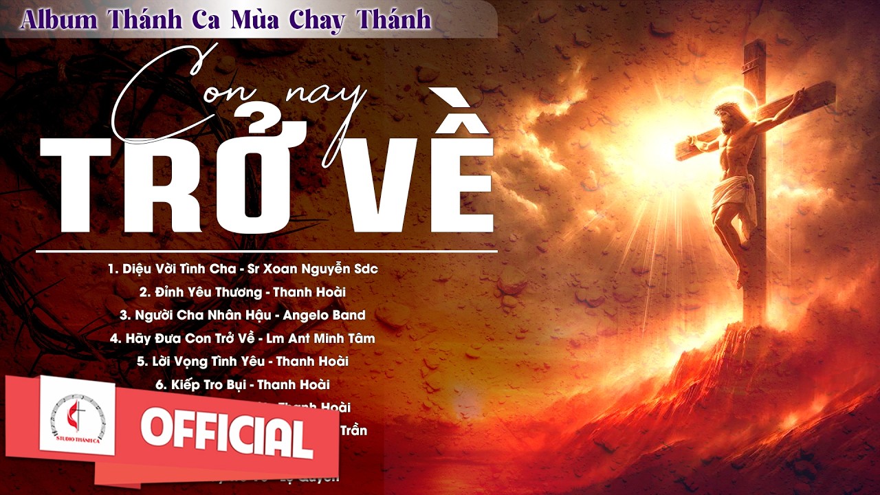Album Thánh Ca Mùa Chay 2026 | Con Nay Trở Về | Thánh Ca Cầu Nguyện Trong Mùa Chay Thánh