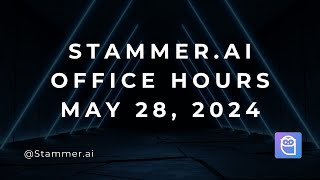 Stammer.ai Office Hours (5/28/24) - Updates, Free Resources, and Starting Your AI Agency