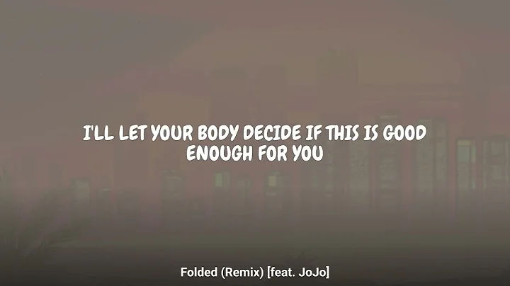 Kehlani - Folded (Remix) [feat. JoJo] (Lyrics)