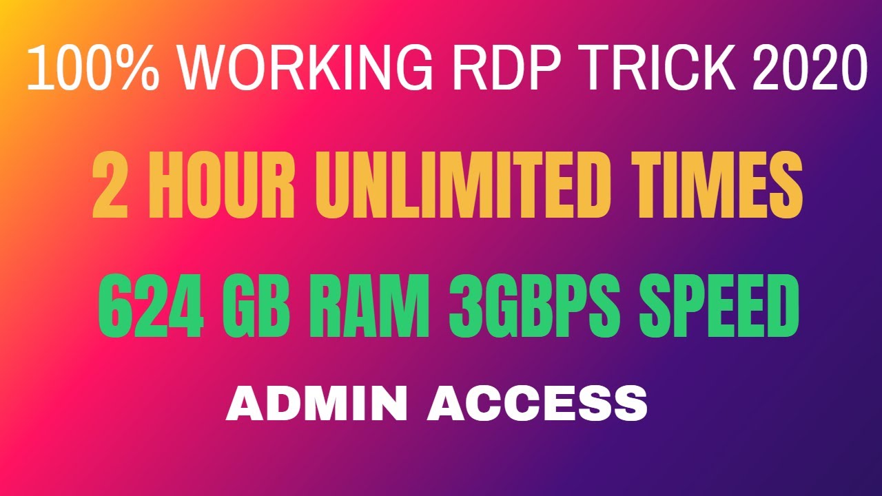 FREE RDP FULL TUTORIAL 2020 | 624 GB RAM | AND 2 HOUR UNLIMITED RDP ...
