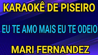 KARAOKÊ - EU TE AMO MAS EU TE ODEIO - MARI FERNANDEZ