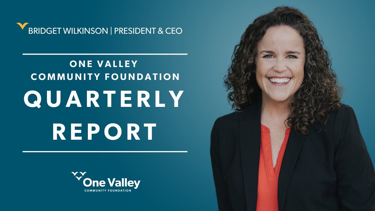 One Valley Community Foundation Quarterly Report | Q2 2024