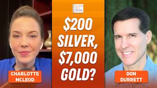 Don Durrett: Gold to US$7,000, Silver to US$200 — 10 Baggers Still Out There